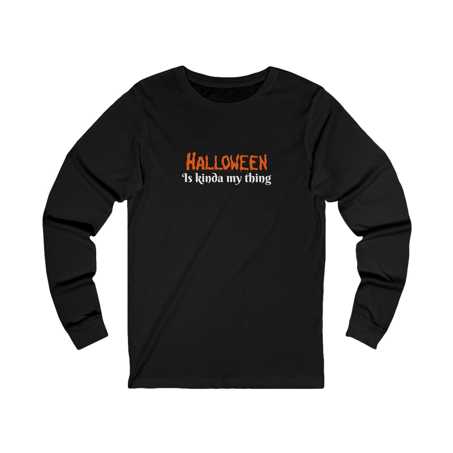 Halloween is kinda my Thing: Unisex Jersey Long Sleeve Tee