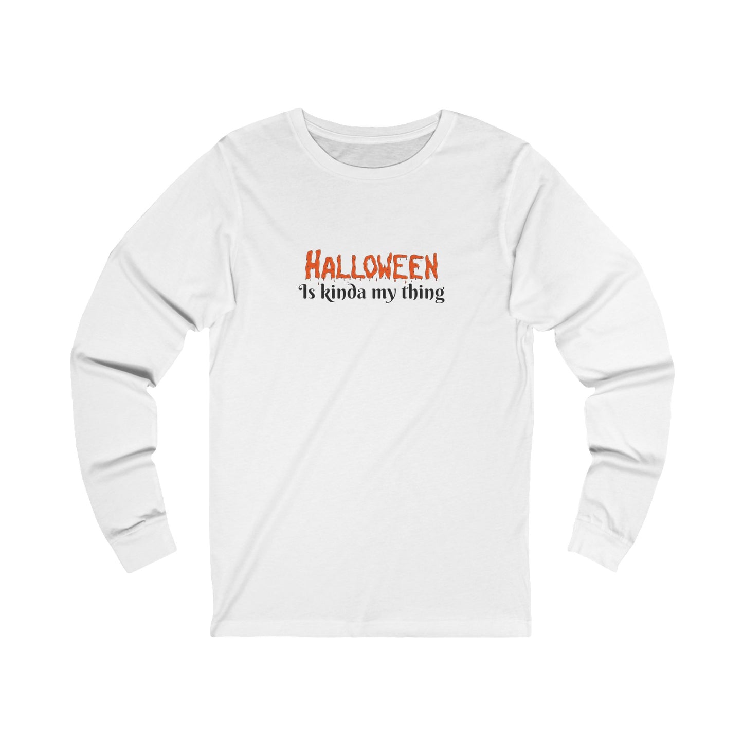 Halloween is kinda my Thing: Unisex Jersey Long Sleeve Tee